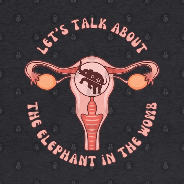 Let's Talk About The Elephant In The Womb by Slightly Unhinged